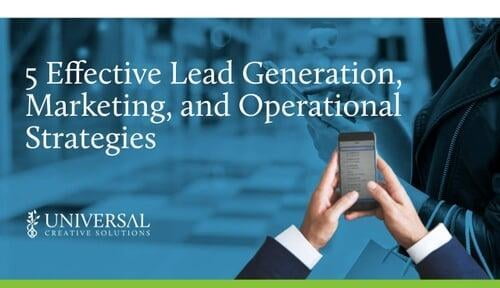 5 Effective Lead Generation, Marketing, and Operational Strategies
